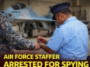 Air Force Staffer Arrested for Spying, Leaking Sensitive Defence Data to Pakistan Air Force staffer arrested for spying
