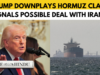 Trump says Iran talks advancing despite rising tensions at Hormuz Trump says Iran talks advancing despite rising tensions at Hormuz